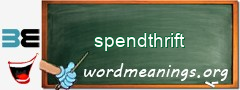 WordMeaning blackboard for spendthrift